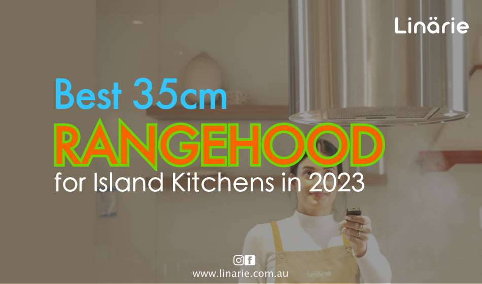 Best 35cm Rangehood for Island Kitchens in 2023