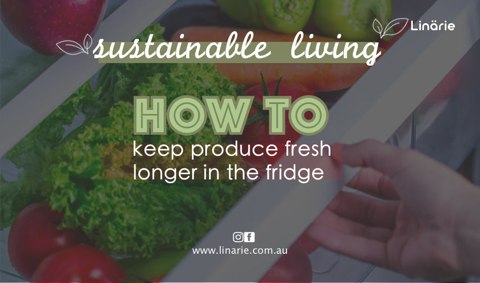 https://linarie.com.au/cdn/shop/articles/Linarie_Blog_Post-keep_produce_fresh_longer_in_the_fridge_950x.jpg?v=1689298329